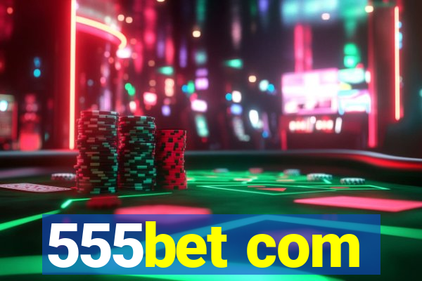 555bet com